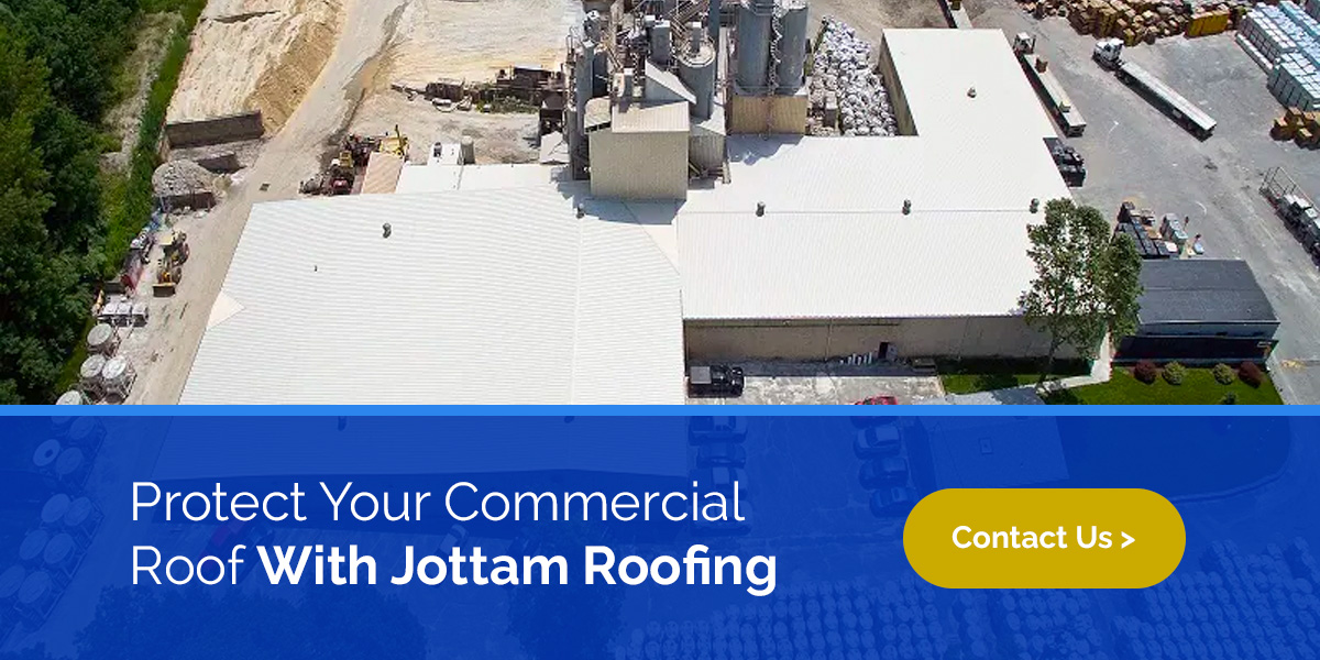 Protect Your Commercial Roof With Jottam Roofing